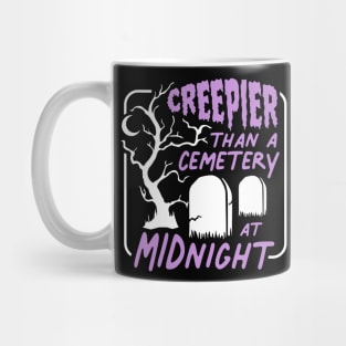 Creepier Than a Cemetery at Midnight Mug